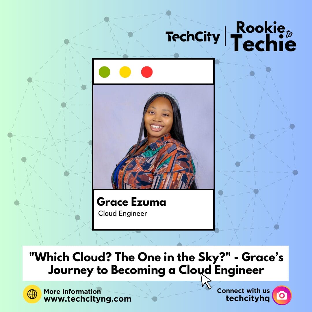 “Which Cloud? The One in the Sky?” – Grace’s Journey to Becoming a Cloud Engineer